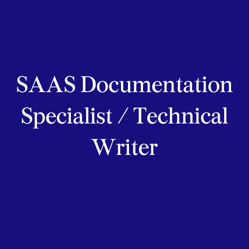  SAAS Documentation Specialist / Technical Writer
