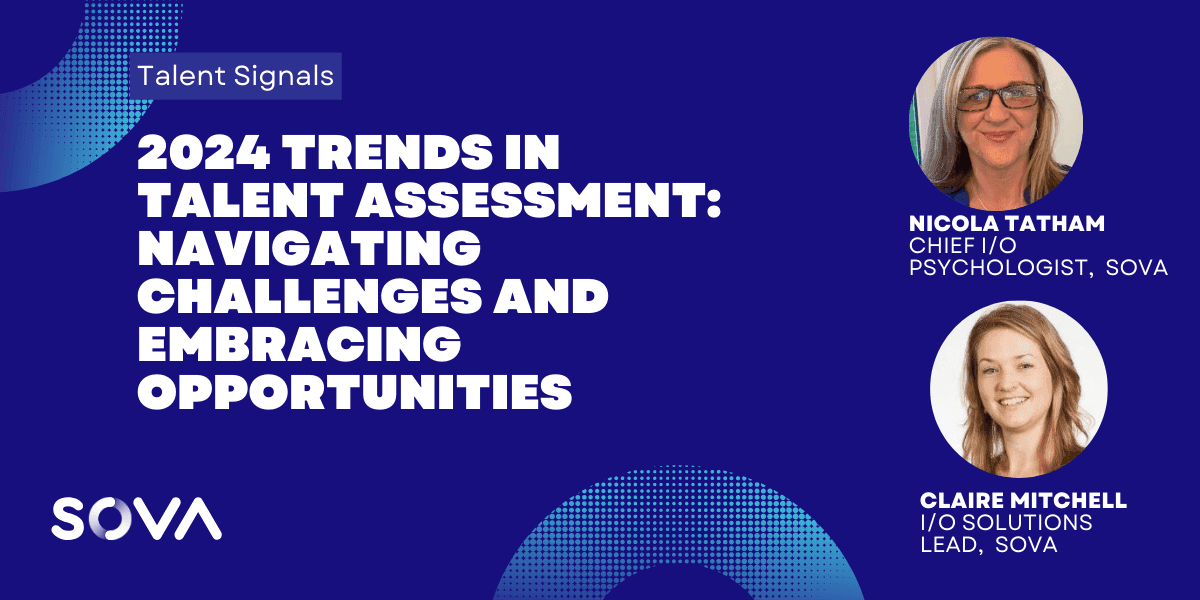 2024 Trends in Talent Assessment: Navigating Challenges and Embracing Opportunities